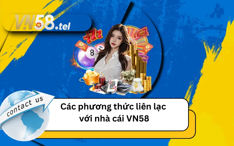 Các phương thức liên lạc với nhà cái VN58