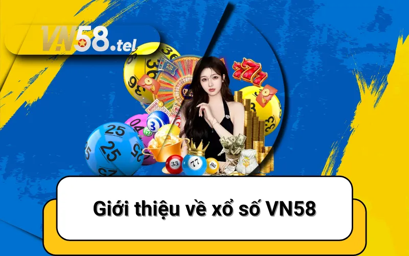 Giới thiệu về xổ số VN58