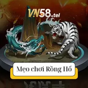 Mẹo chơi rồng hổ