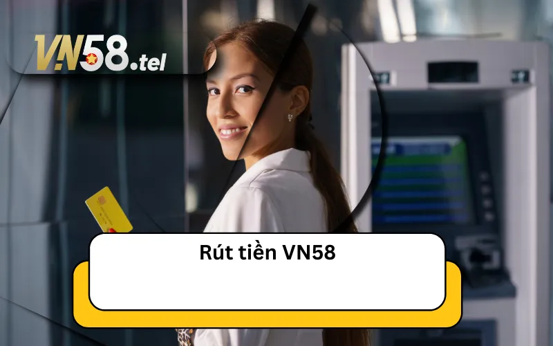 Rút tiền VN58