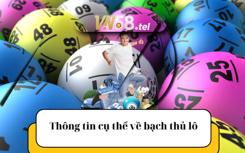 Giới thiệu cụ thể về bạch thủ lô